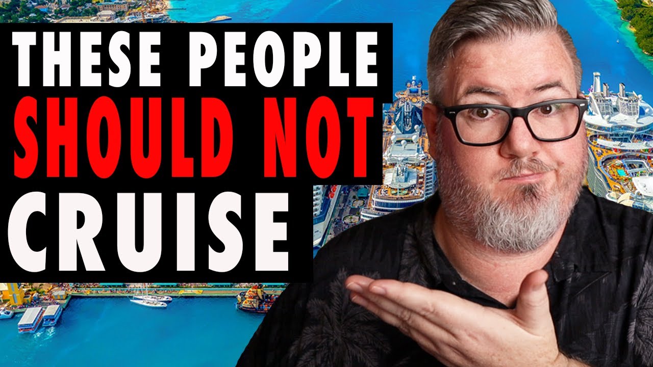THE CRUISE TRUTH - DON'T LET THESE PEOPLE CRUISE
