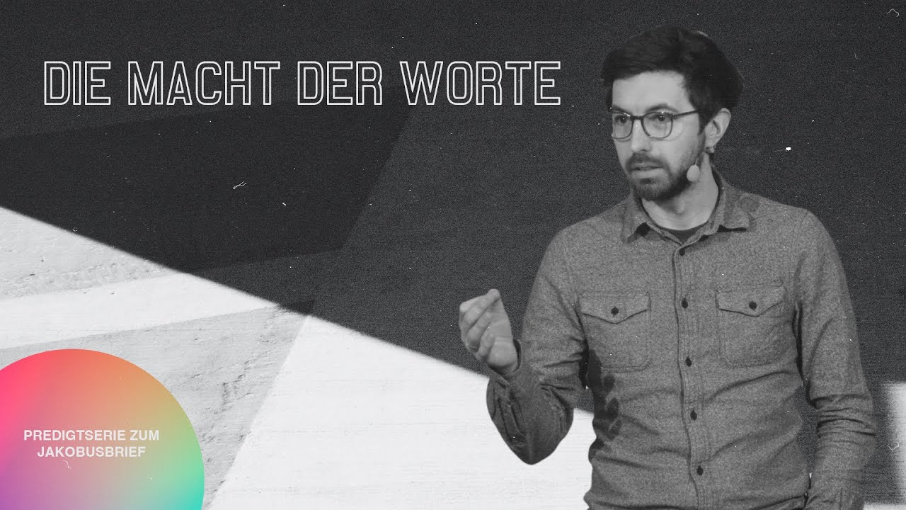 Die Macht der Worte | Predigtserie zum Jakobusbrief