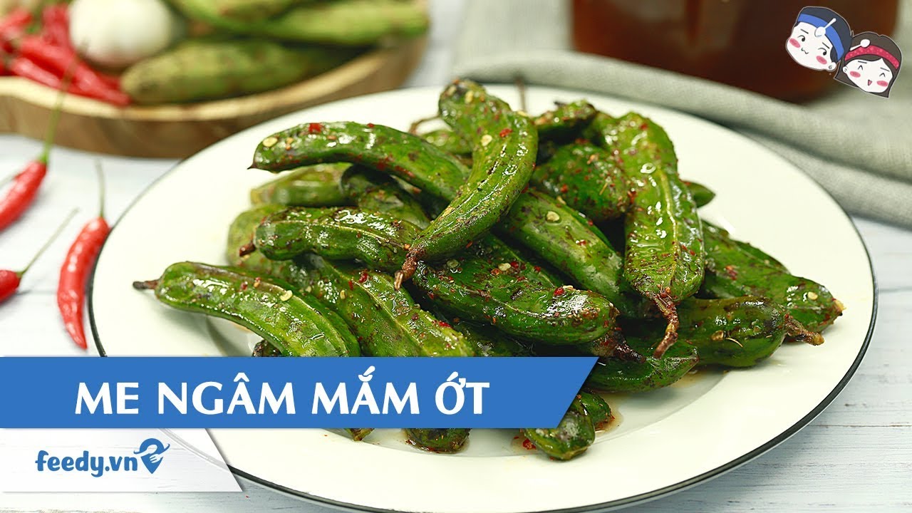Hướng dẫn c&aacute;ch l&agrave;m m&oacute;n ME NG&Acirc;M MẮM ỚT | Feedy TV