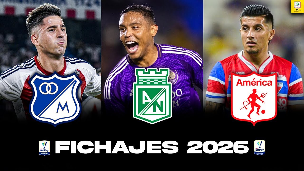 🔥FICHAJES Y SALIDAS LIGA BETPLAY 2026 Fichajes Nacional - Millonarios - Am&eacute;rica - Junior - Cali