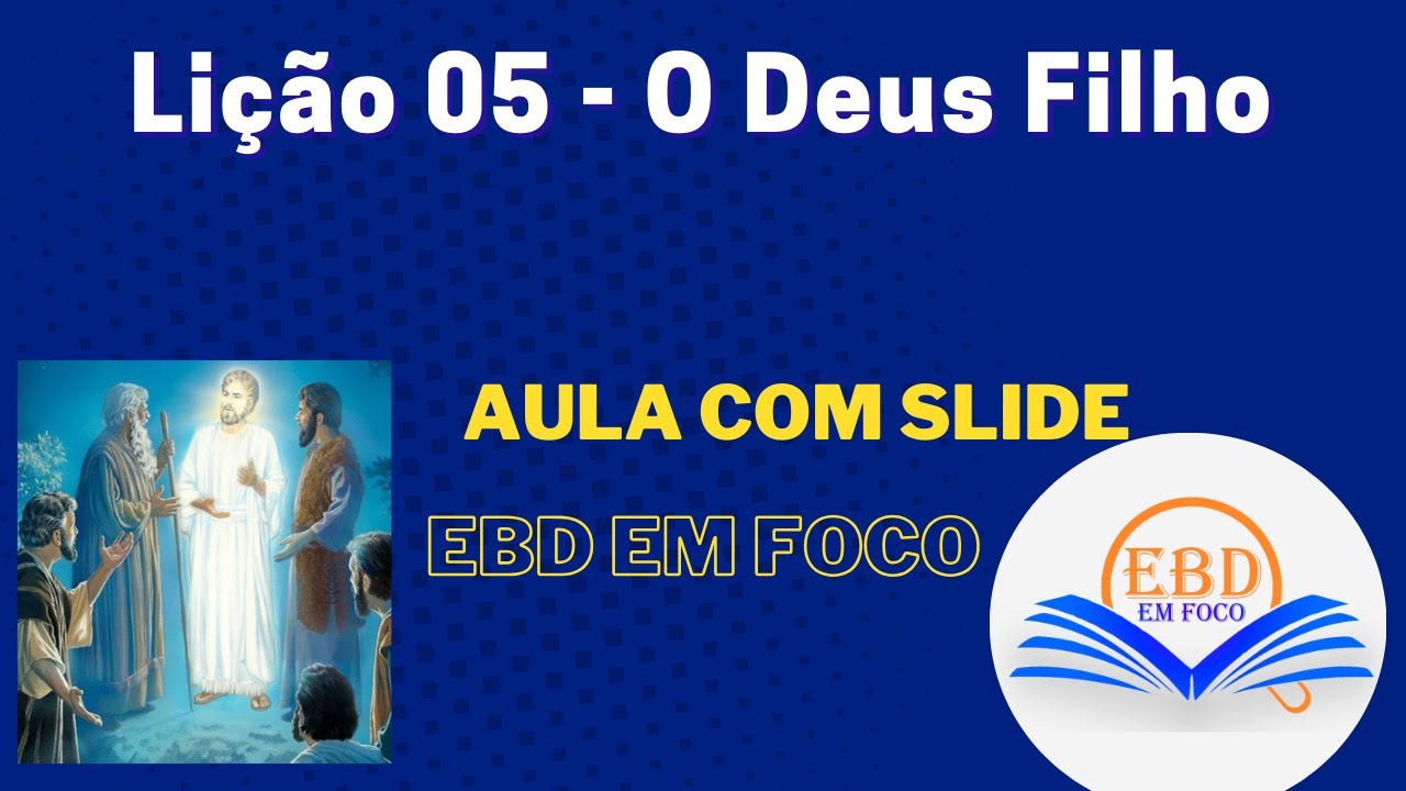 Lição 05 - O Deus Filho