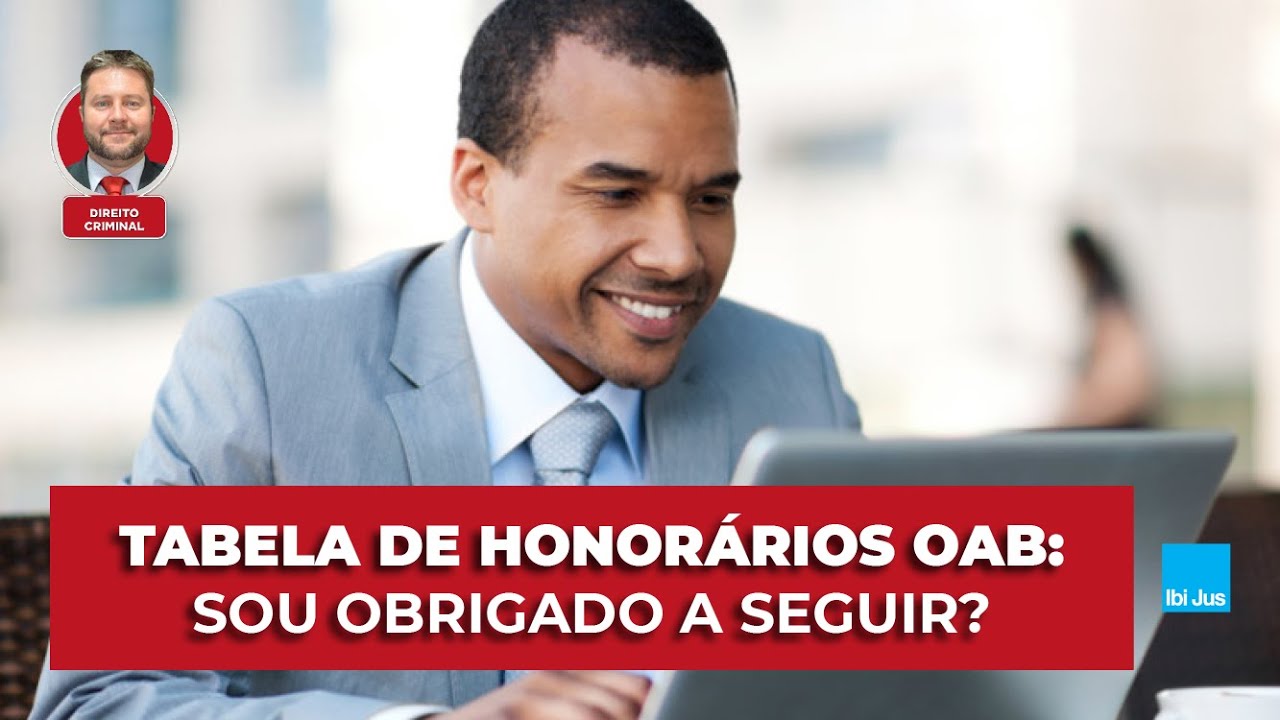 Sou obrigado a seguir a tabela de honor&aacute;rios OAB?