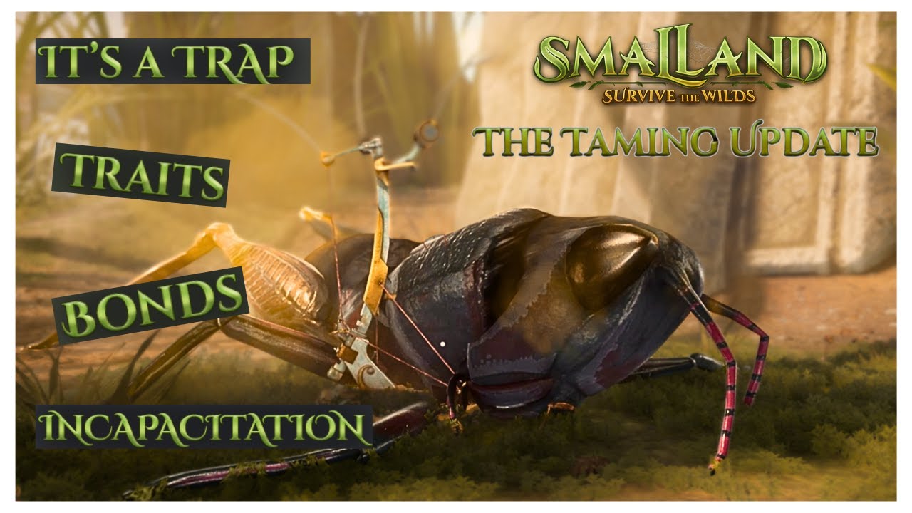 The TAMING UPDATE is HERE!  | SMALLANDS