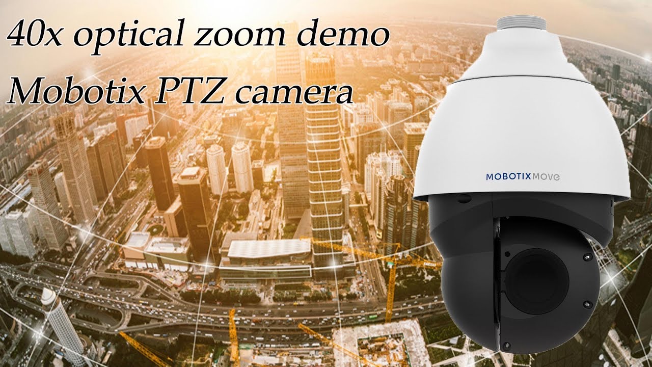 Mobotix PTZ optical zoom demo