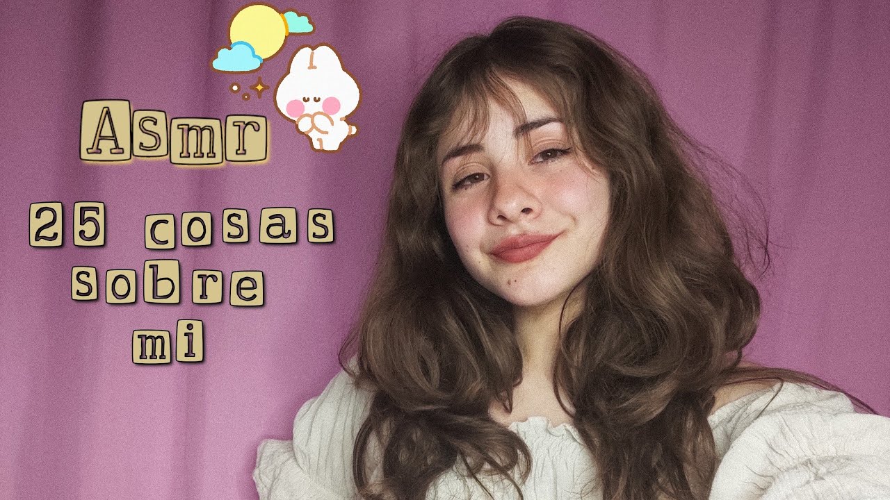 25 cosas sobre mi // ASMR 100% CASERO