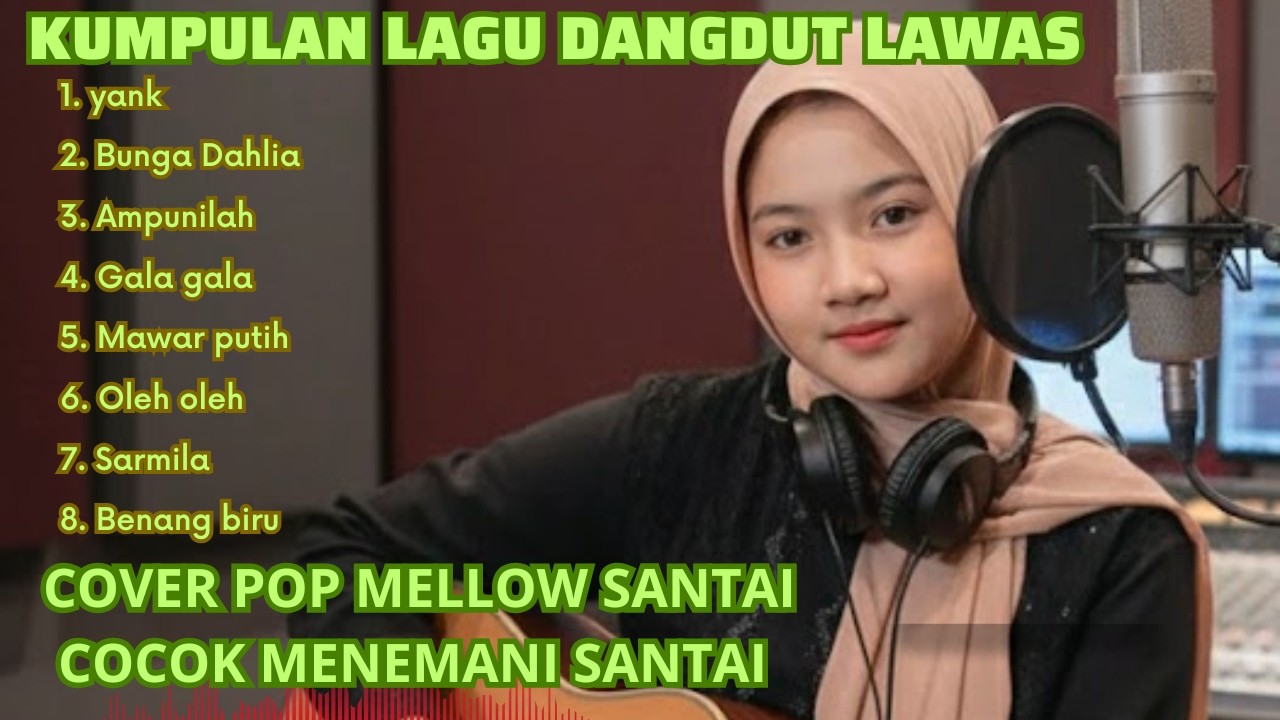 kumpulan lagu dangdut lawas cover terbaik Lagu Dangdut Santai Enak DIdengar
