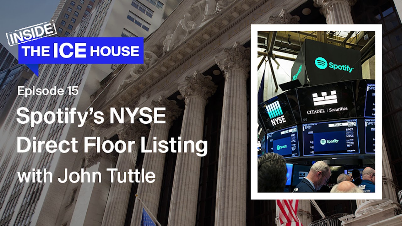 Episode 15: Spotify’s NYSE Direct Floor Listing with John Tuttle