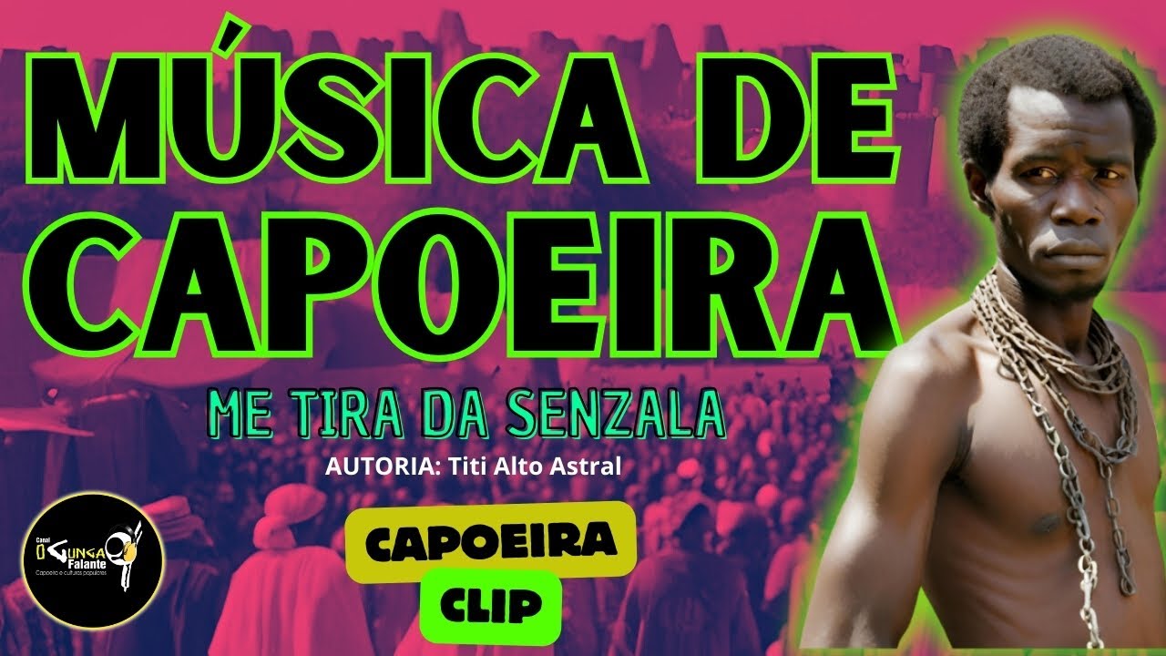 ME TIRA da SENZALA I MÚSICAS com HISTÓRIA I Capoeira Clip I Ritmo de Capoeira Angola I VID1