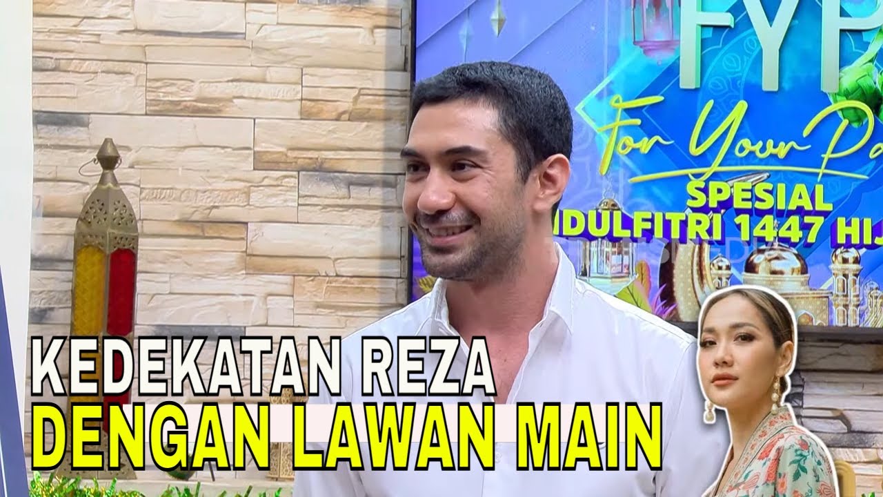 Bongkar Kedekatan Reza Rahadian Dengan Aktris Lawan Mainnya | FYP (20/03/26) Part 2