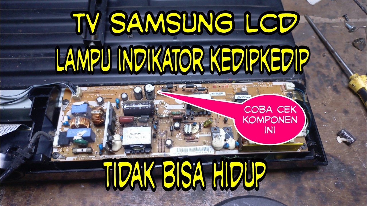 TV Samsung LCD lampu indikator kedipkedip tidak menyala..