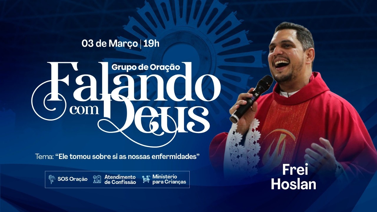 Grupo de Oração Falando com Deus - 19H - 03/03/2026 @imaculadaconceicaodemaria