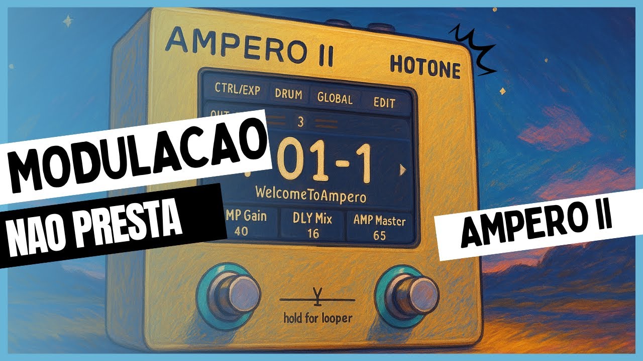 A modulacao da ampero &eacute; ruim e nao da pra usar - Parte 1