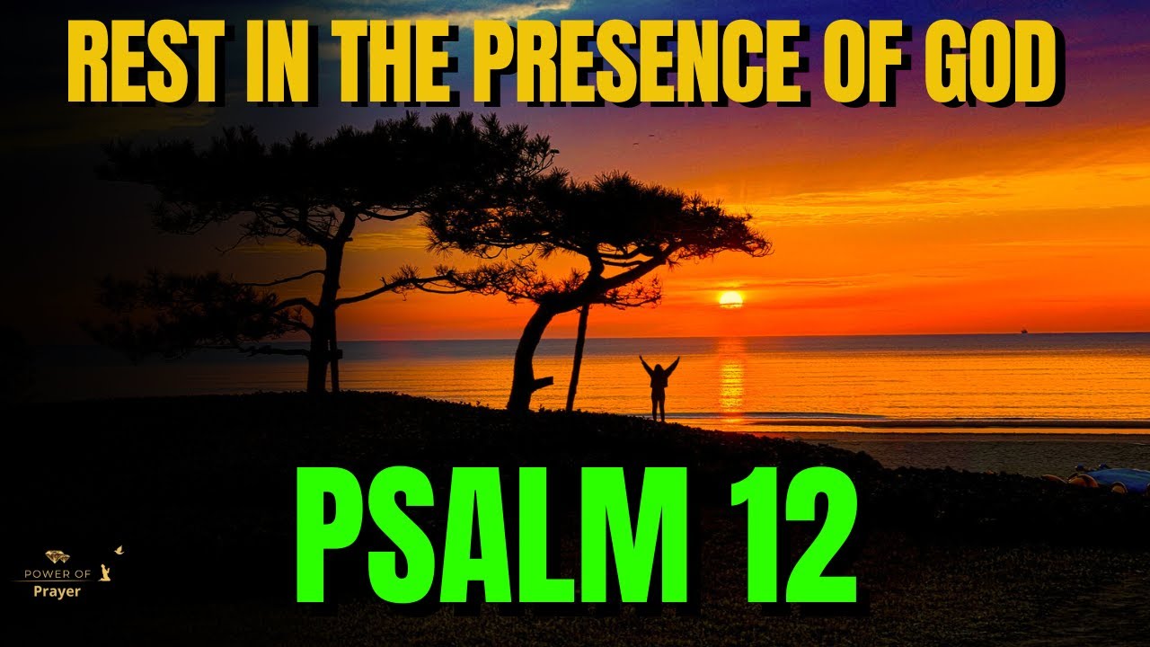 NIGHT PRAYER THAT TRANSFORMS YOUR SOUL | REST IN GOD&rsquo;S PRESENCE, PSALM 12 | Power of Prayer