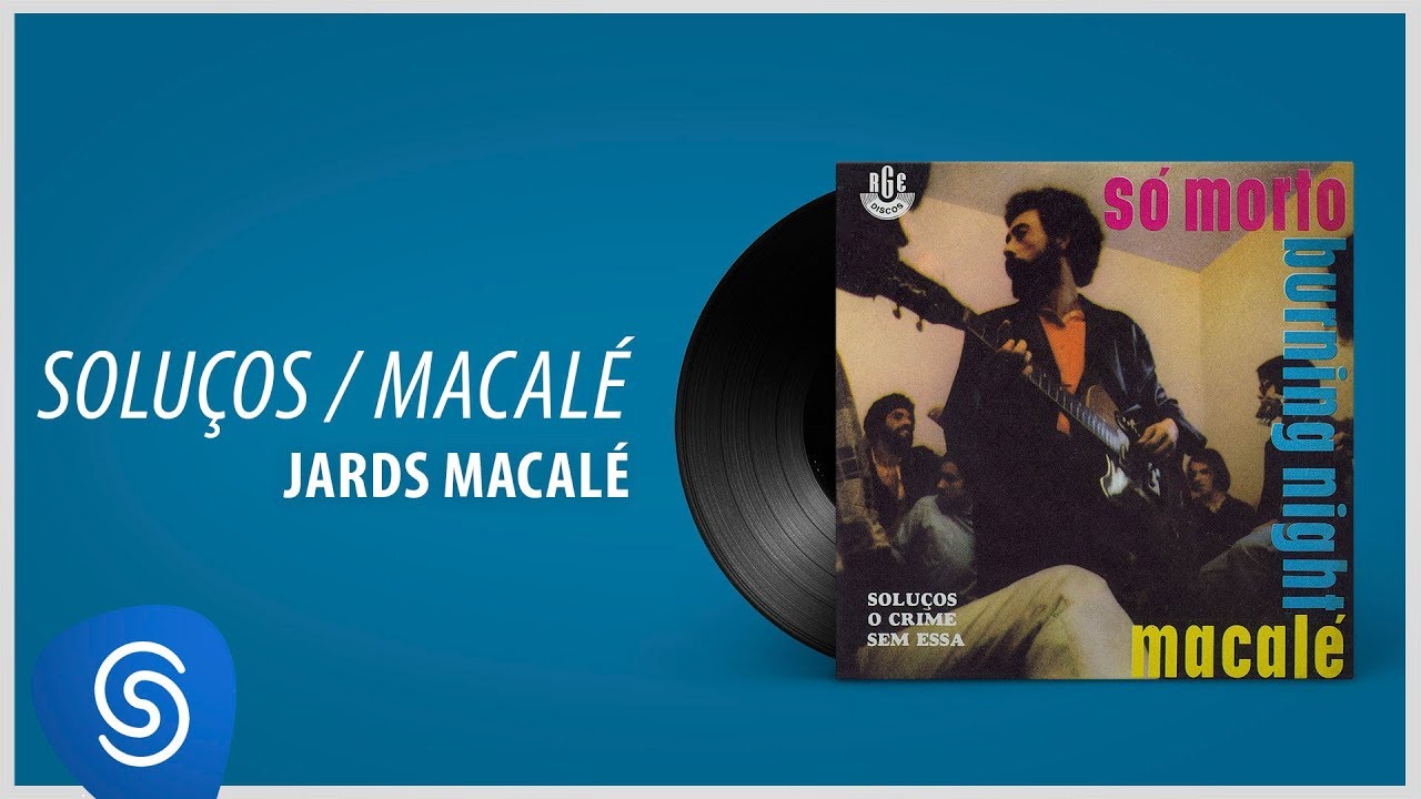 Jards Macalé - Soluços (Álbum: Só Morto - Burning Night)