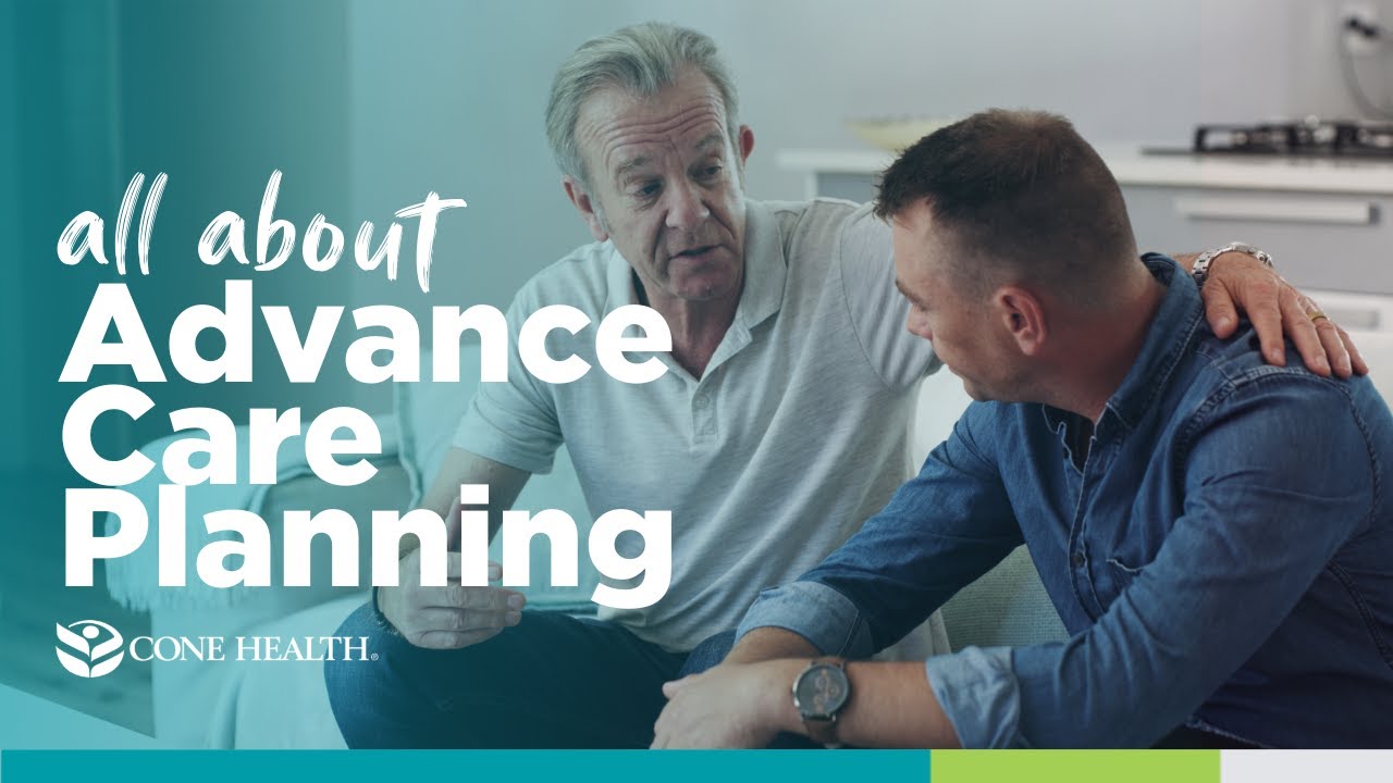 Advance Care Planning 101 | Living Will | Health Care Power of Attorney | Cone Health