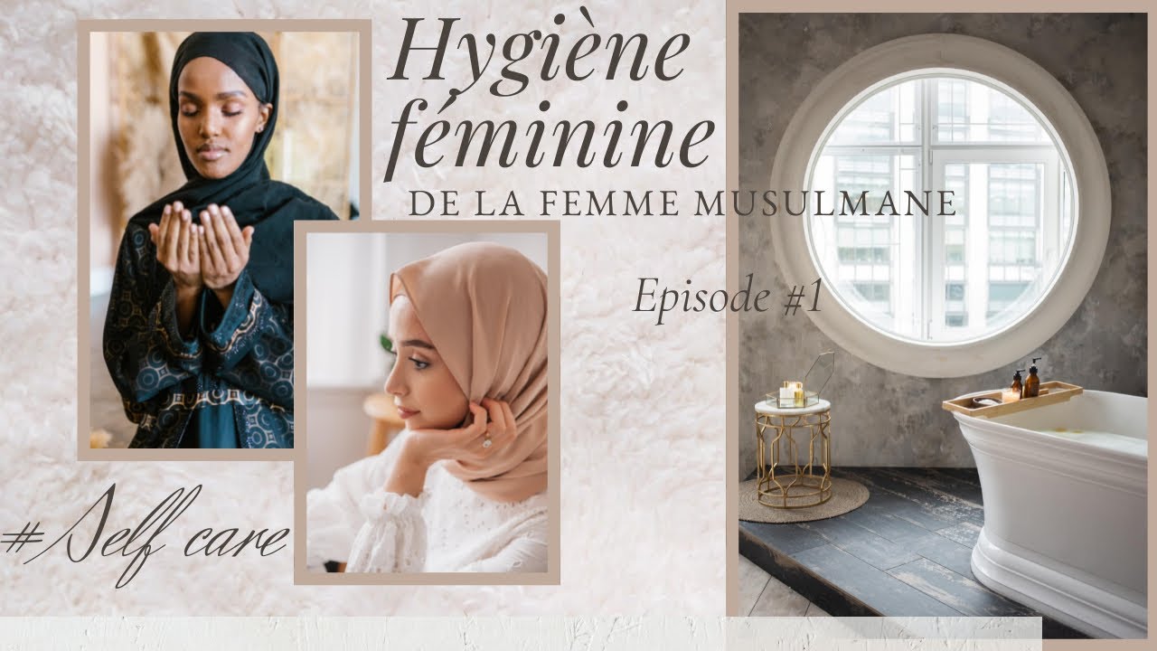 Hygiène féminine de la femme musulmane.