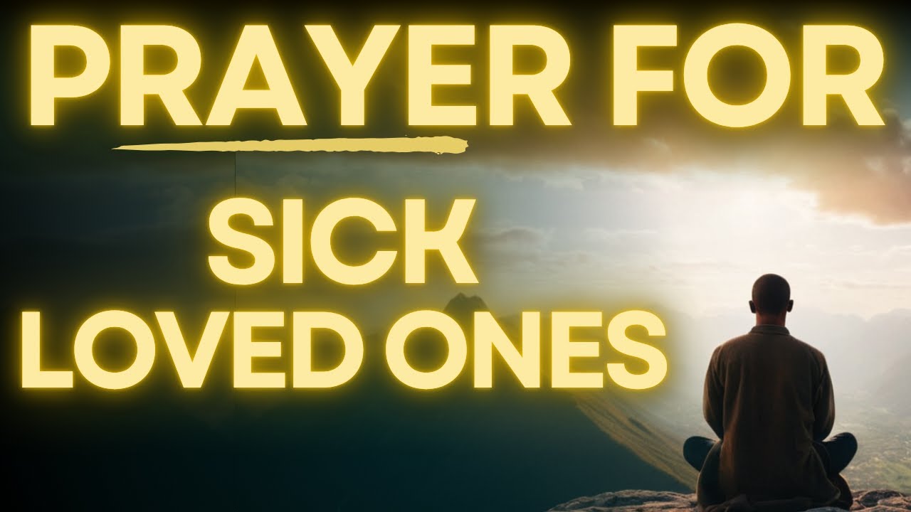 Let's Heal Your Loved Ones Today With This Powerful Prayer
