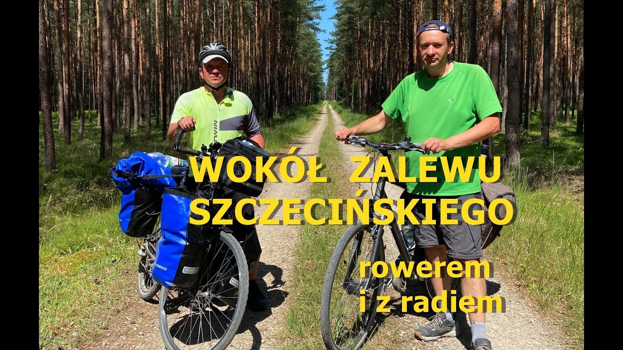 WOKÓŁ ZALEWU SZCZECIŃSKIEGO  rowerem i z radiem