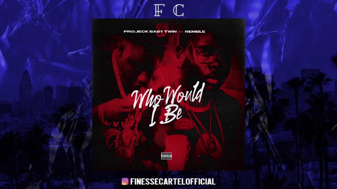 ProjeckBabyTwin Ft Remble - Who Would I Be (Prod.By Zay Coronado)