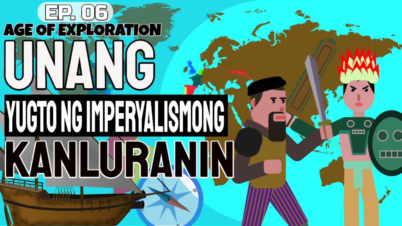 Unang Yugto ng Imperyalismong Kanluranin: Panahon ng Transpormasyon EP. 06 (Age of Exploration)