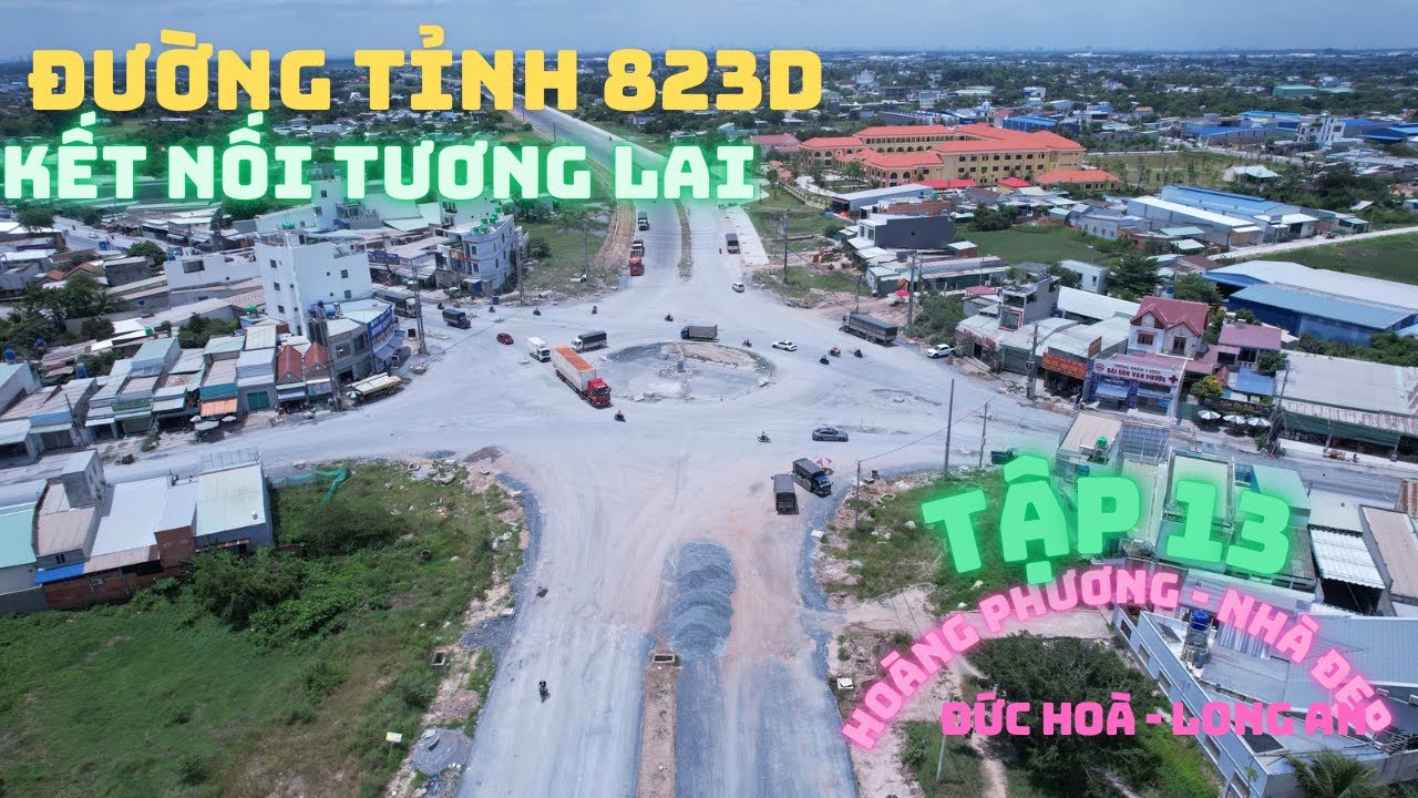 Tập 13. Cú hích hạ tầng giao thông. Đường tỉnh 823D kết nối TPHCM - Tây Ninh (Long An).