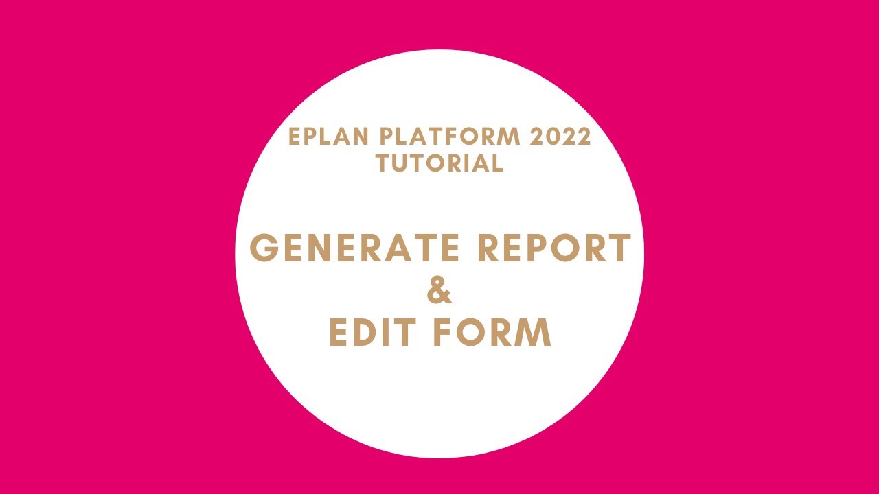 Generate Report (Parts List) & Edit Form | EPLAN New Platform
