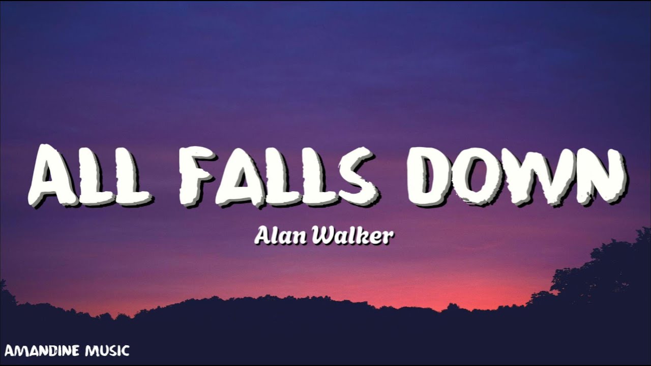 Alan Walker - All Falls Down (Lyrics)