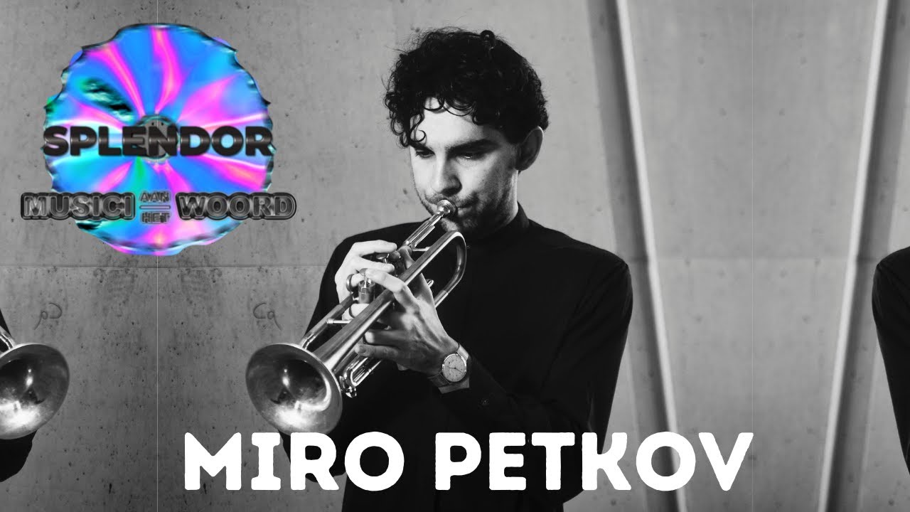 Miro Petkov: Splendormusici aan het Woord #15
