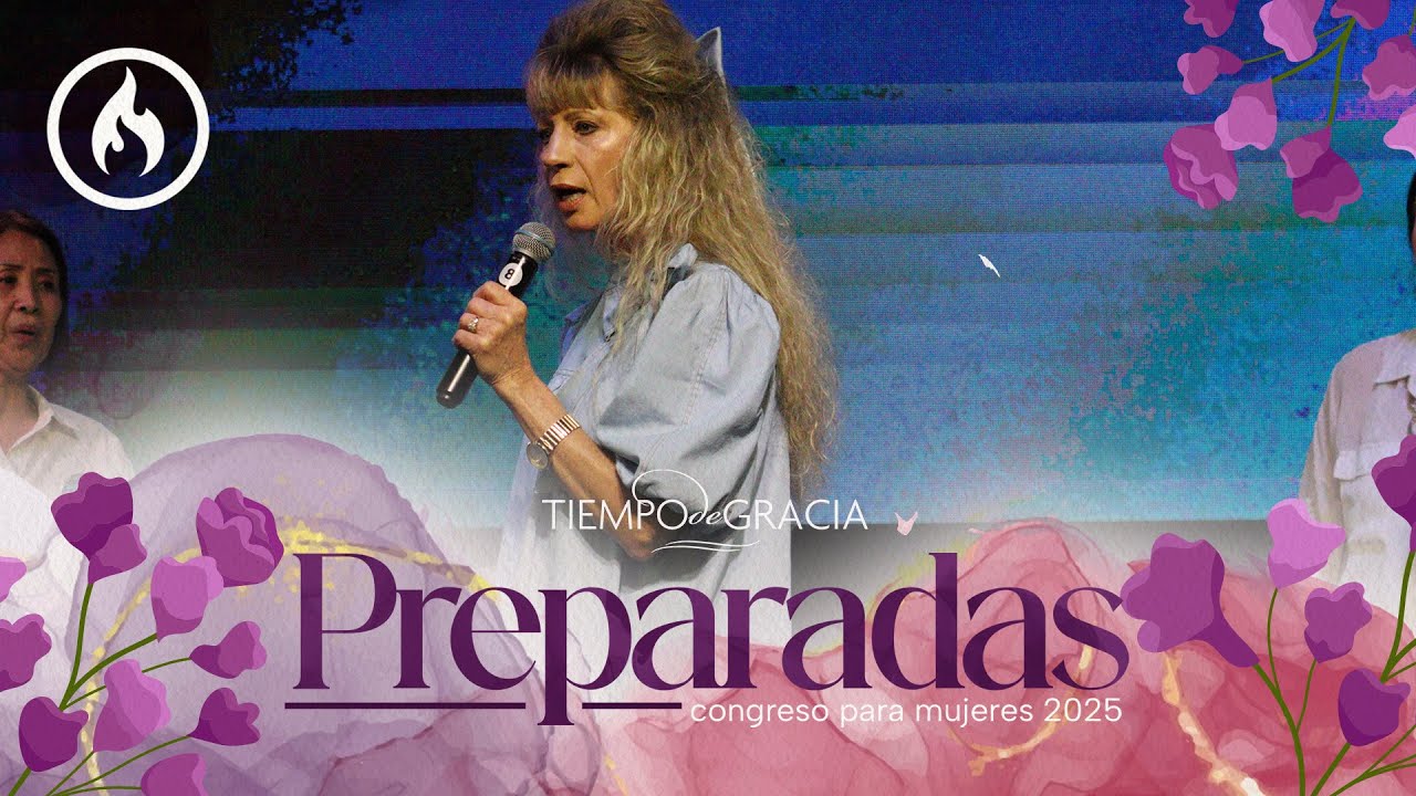 Sesión Uno - Sandy Childress / Preparadas Congreso de Mujeres 2025 - Amistad de Monterrey