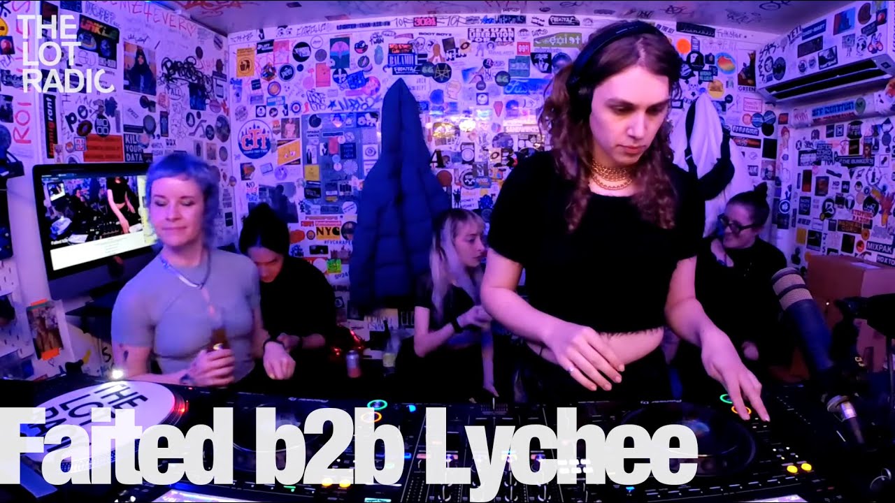 Faited b2b Lychee @TheLotRadio 02-19-2023