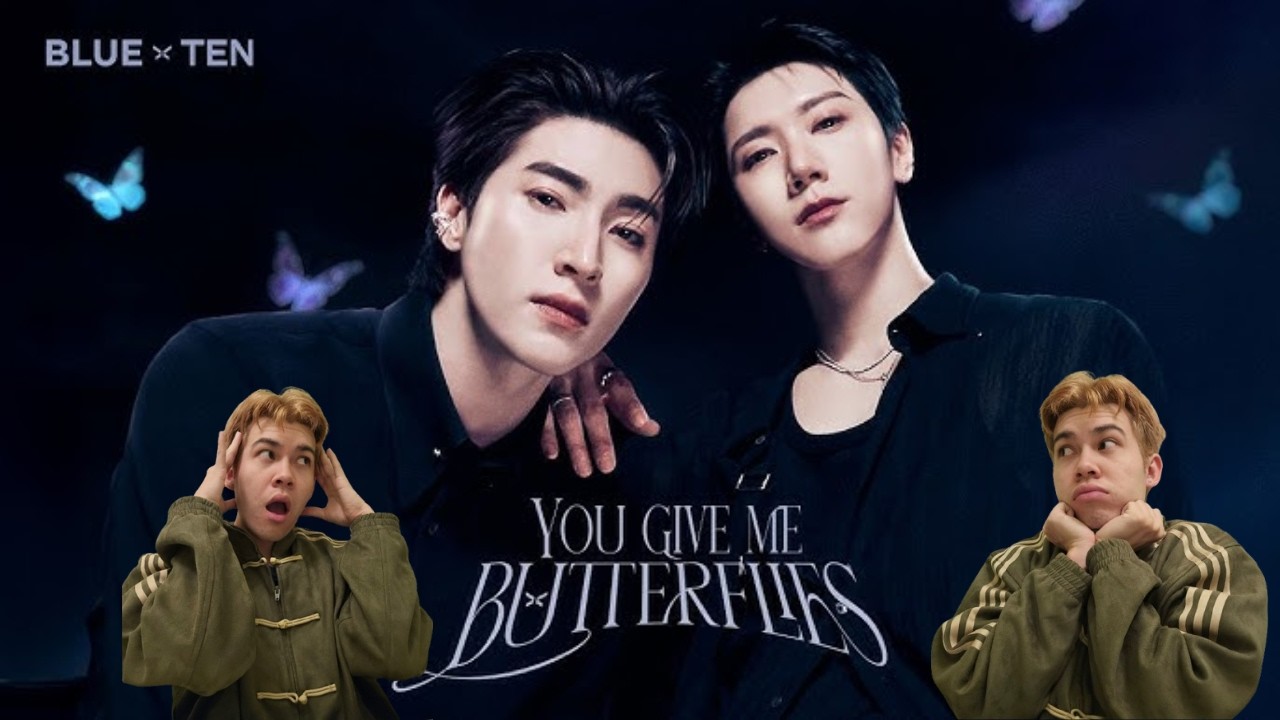 BLUE PONGTIWAT feat. TEN - You Give Me Butterflies MV | Реакция