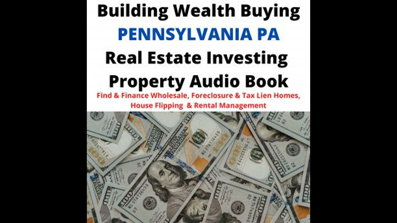 Building Wealth Buying PENNSYLVANIA PA Real Estate Investing Property Audio Book: Find & Finance