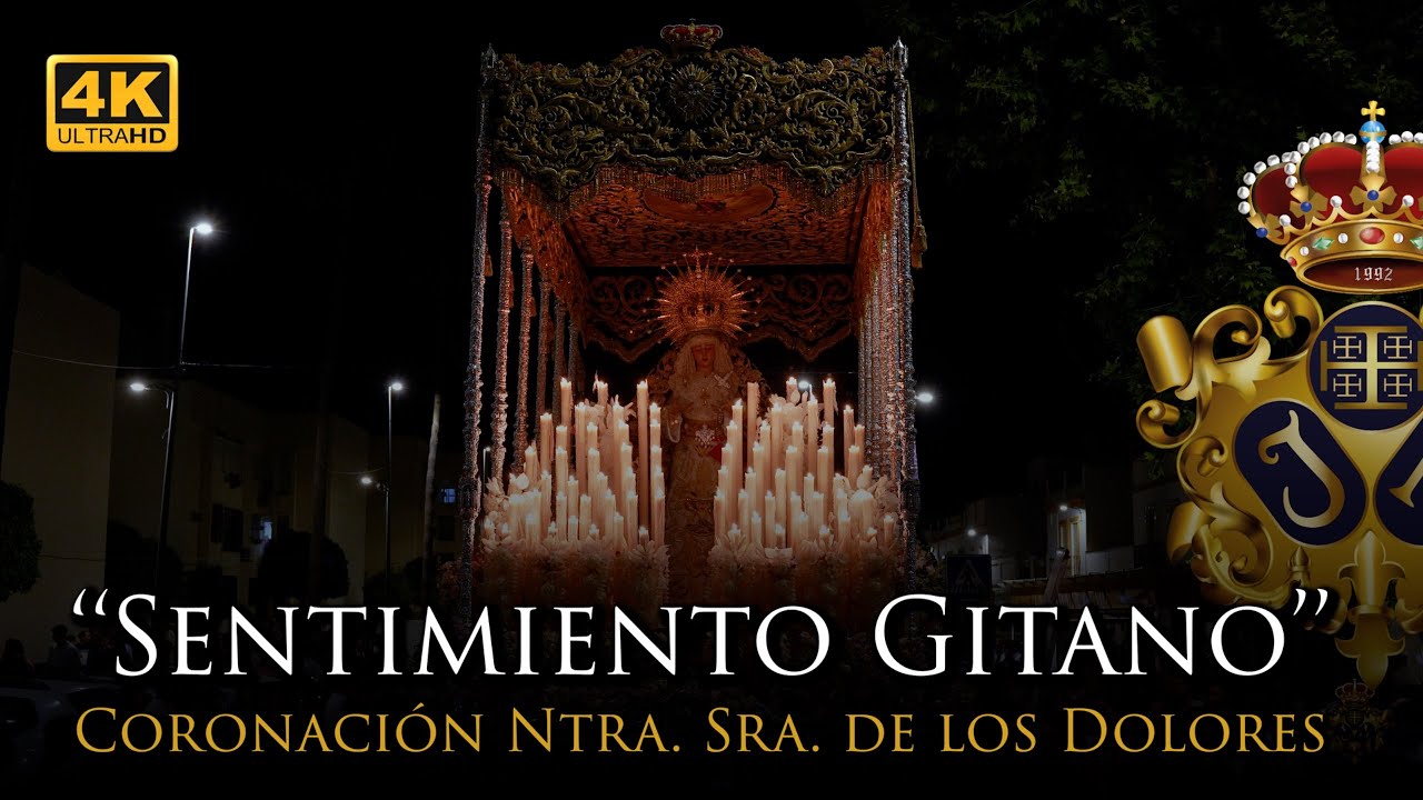 4K | SENTIMIENTO GITANO  | CORONACIÓN CANÓNICA NTRA. SRA. DE LOS DOLORES [Banda Nazareno Arahal]