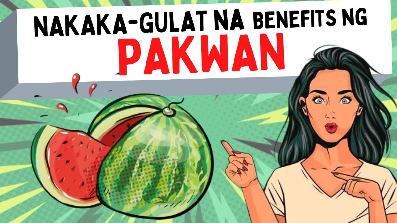 🍉 PAKWAN - Mga Health Benefits! Bakit kailangan mong kainin ang PRUTAS na ito? | WATERMELON BENEFITS
