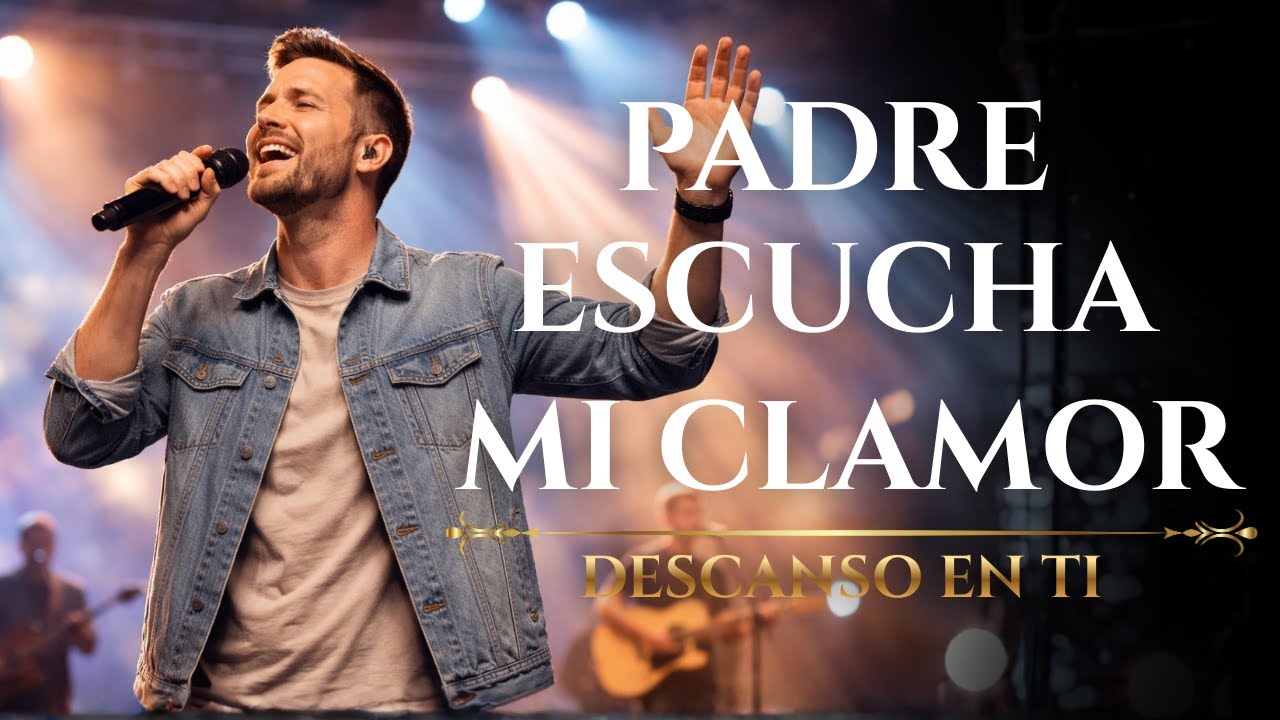 PADRE, ESCUCHA MI CLAMOR 🙏| Clamor Profundo a Dios | Adoración Cristiana que Toca el Corazón 🕊️