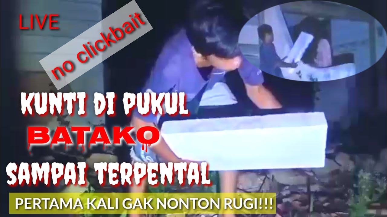 Kunti di pkul batako sampai terpental asli