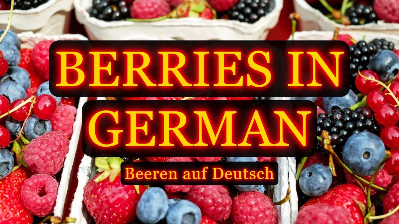 Berries in German - Beeren auf Deutsch | Learn German by Immersion