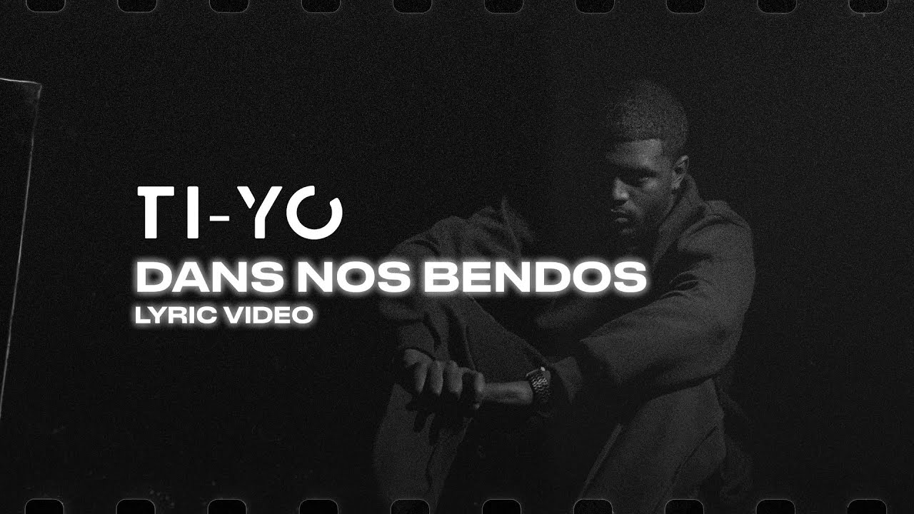 Ti-Yo - Dans Nos Bendos (Lyric Video)