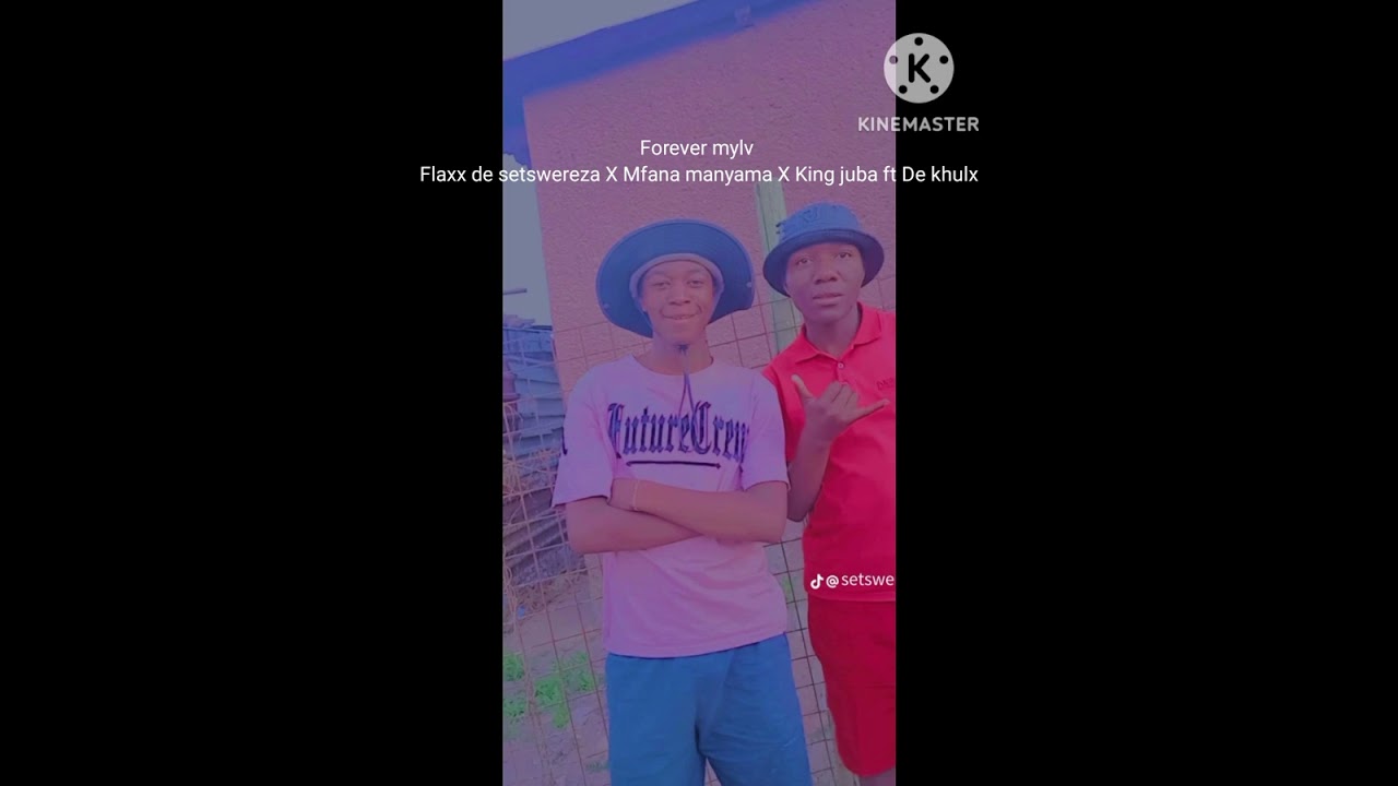 Forever wena [Flaxx de setswereza X Mfana manyama X King juba &de khulx]