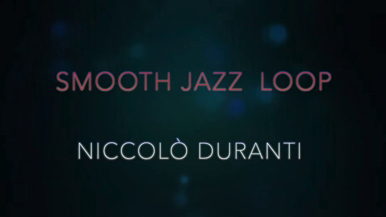 Smooth Jazz Loop by Niccol&ograve; Duranti