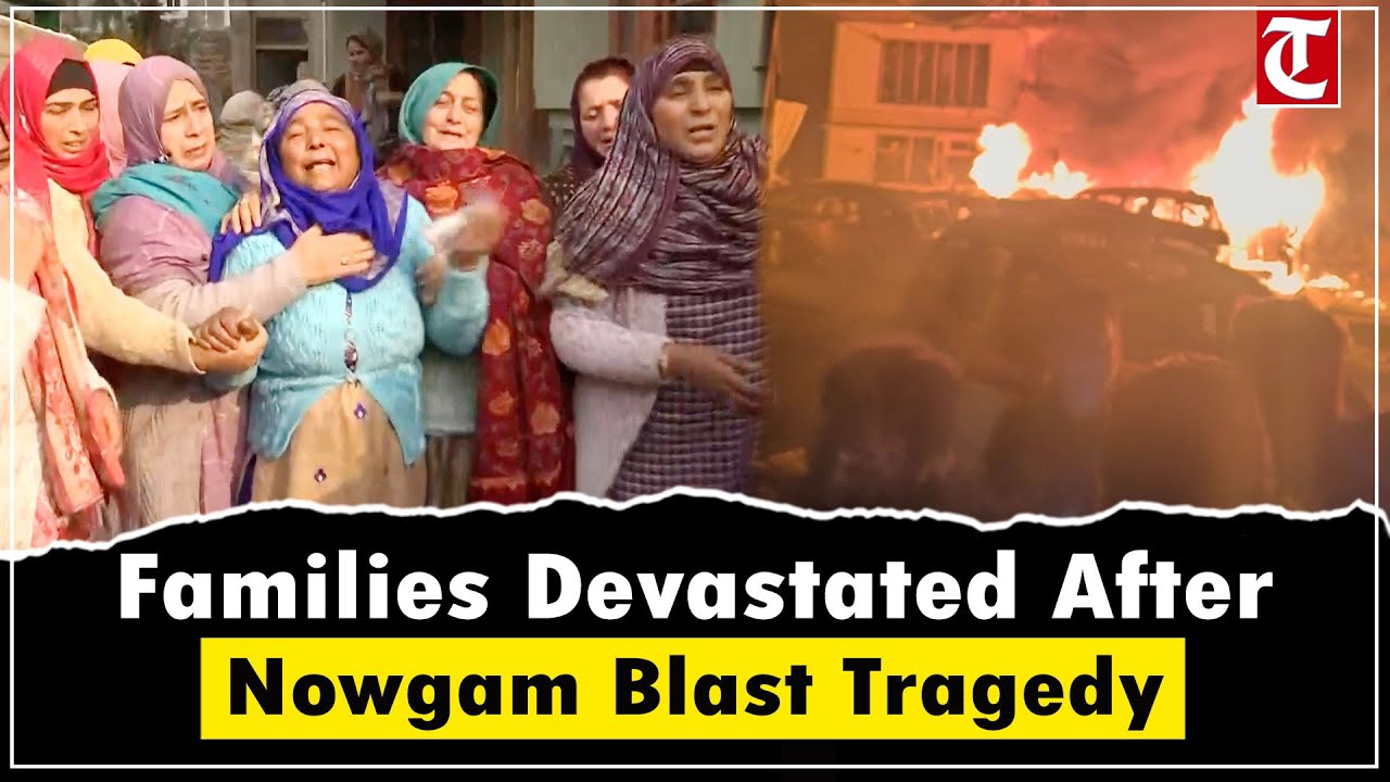 Tragic Nowgam Blast Kills 9; Families Break Down in Heartbreaking Grief