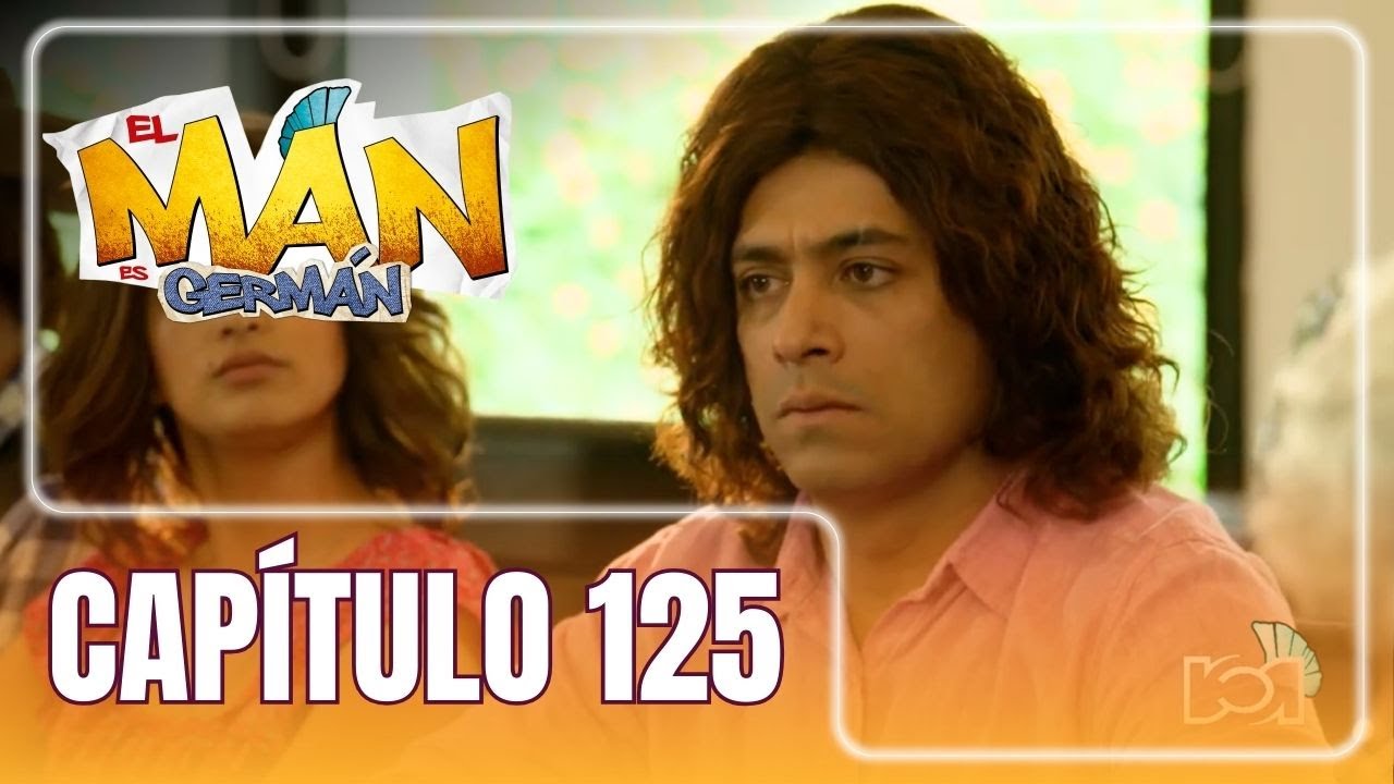 El man es Germ&aacute;n T4 | Cap&iacute;tulo 125 | El desenlace de &lsquo;Amargo Amor&rsquo;