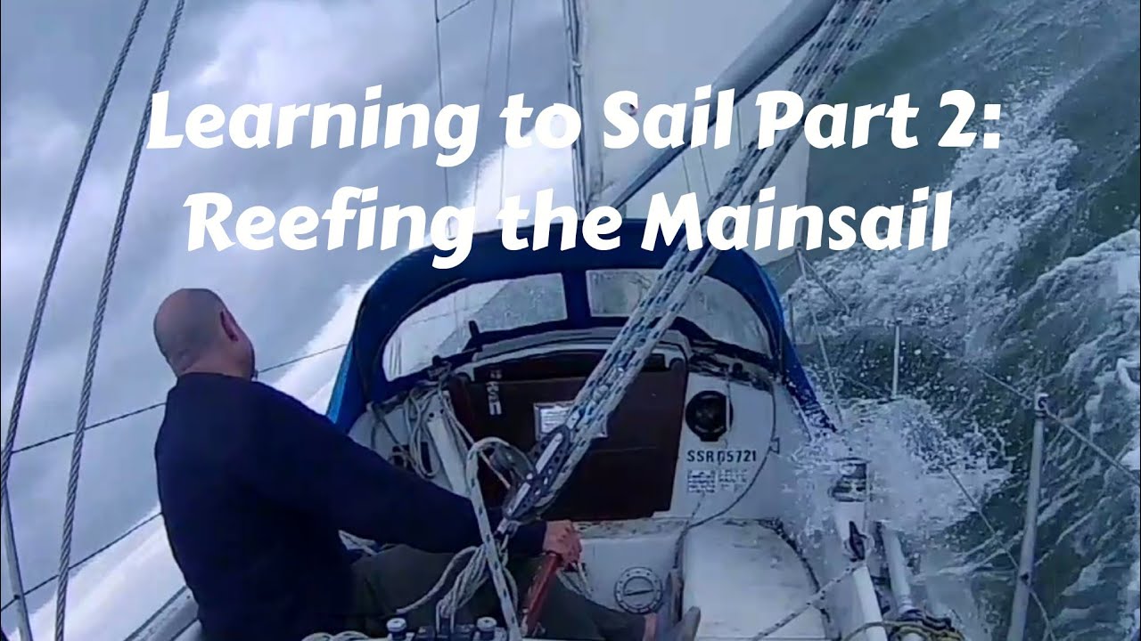 Learning to Sail Part 2: Reefing the Mainsail