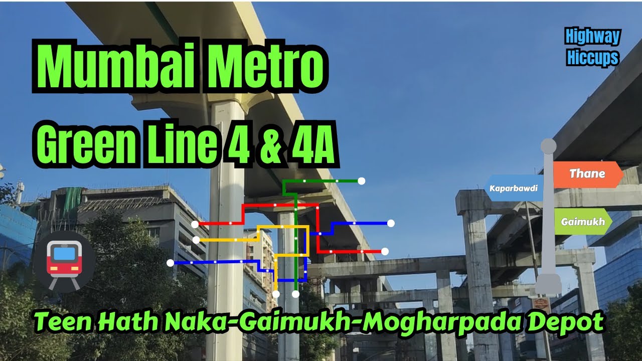 Mumbai Metro Green Line 4 & 4A Thane Teen Hath Naka to Gaimukh & Mogharpada Depot