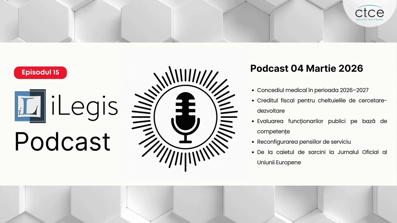 Podcast iLegis - Episodul 15 din 04 Martie 2026