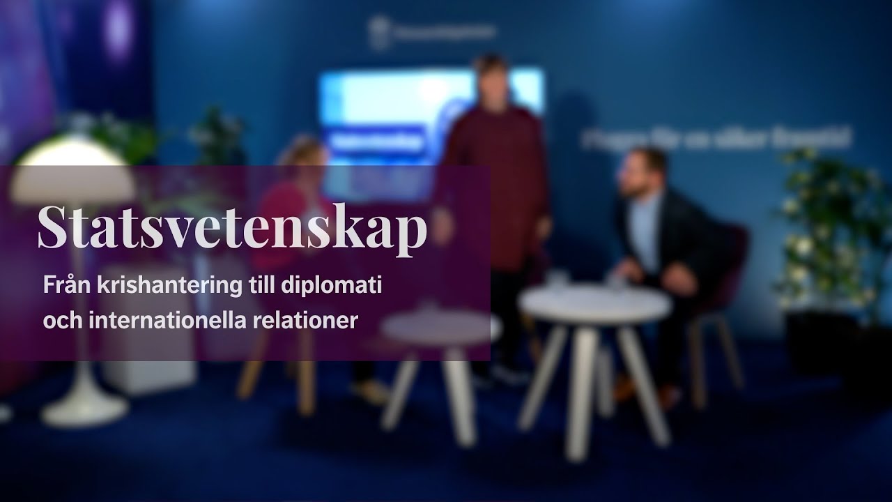 Statsvetenskap 180 hp – Från krishantering till diplomati och internationella relationer