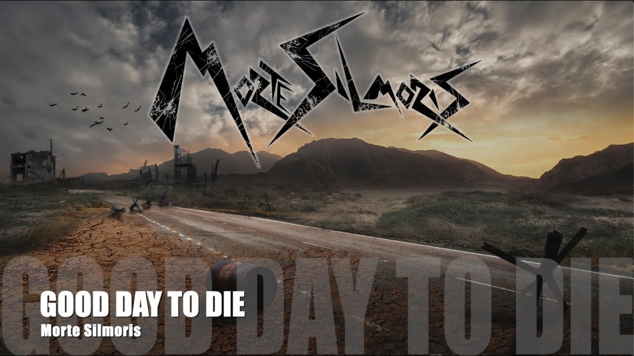 Morte Silmoris - Good Day to Die