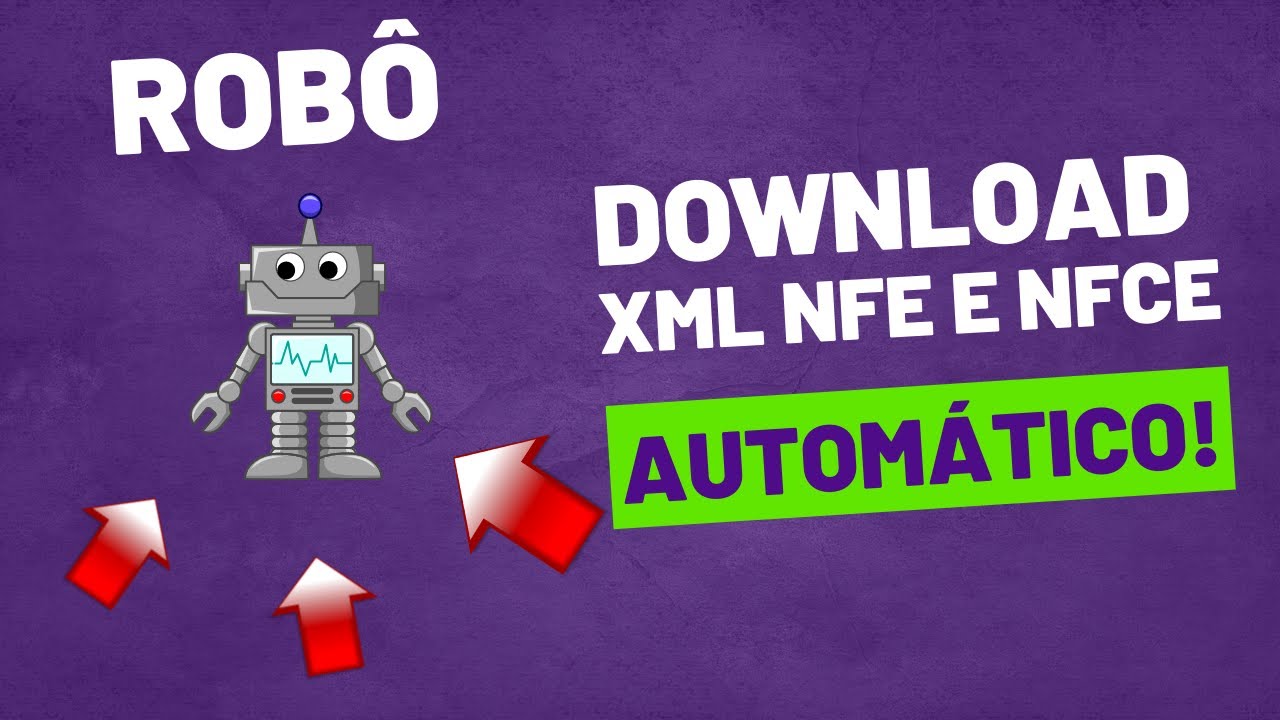 ROBO COMPLETO VERS&Atilde;O 2.0 - DOWNLOAD XML NFE E NFCE