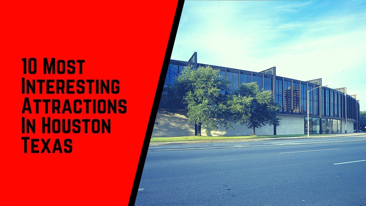 10 Most Interesting Attractions In Houston Texas
