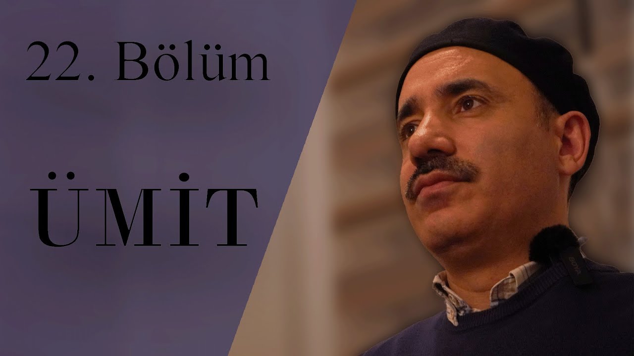 Hikmet Atölyesi / 22. Bölüm: Ümit - Mecit Ömür Öztürk